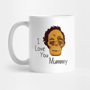 I Love You Mummy Mug